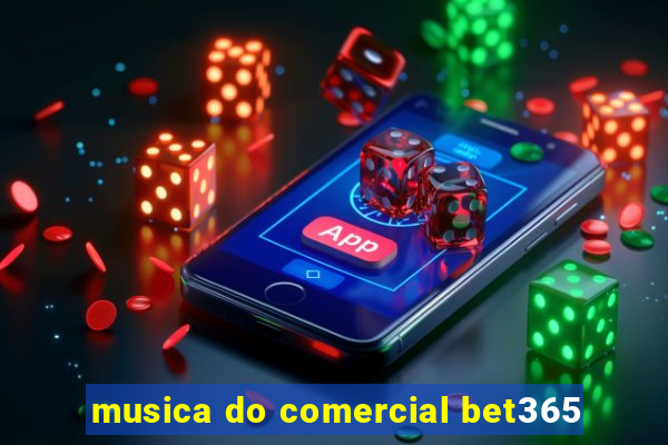 musica do comercial bet365